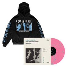 Load image into Gallery viewer, A Day In the Life - Nine Reasons to Say Goodbye Hoodie and Vinyl Bundle